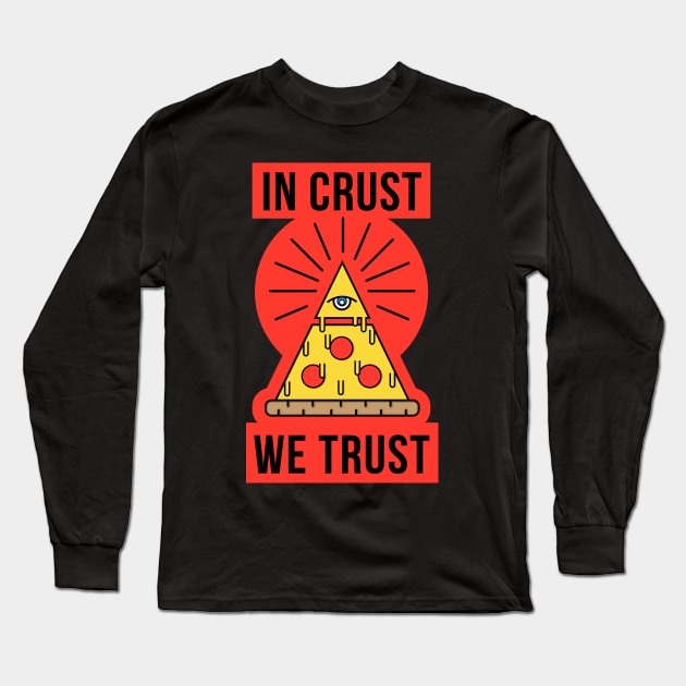 In Crust, We Trust Illuminati Long Sleeve T-Shirt by CR8ART